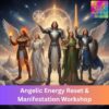 Angelic Energy Reset And Manifestation workshop